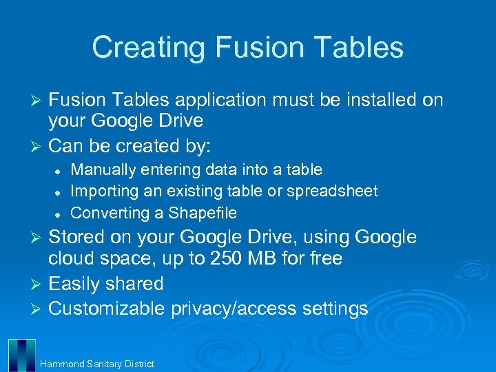 Creating Fusion Tables application must be installed on your Google Drive Ø Can be