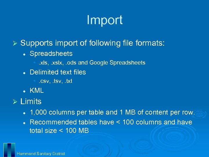 Import Ø Supports import of following file formats: l Spreadsheets • . xls, .