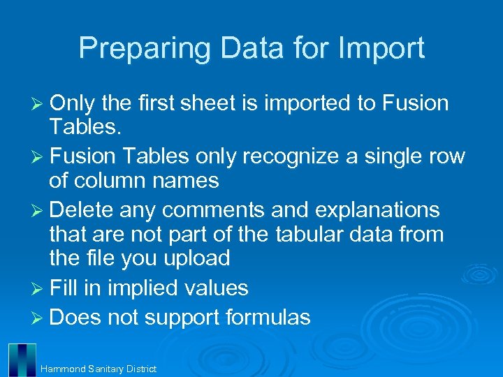 Preparing Data for Import Ø Only the first sheet is imported to Fusion Tables.