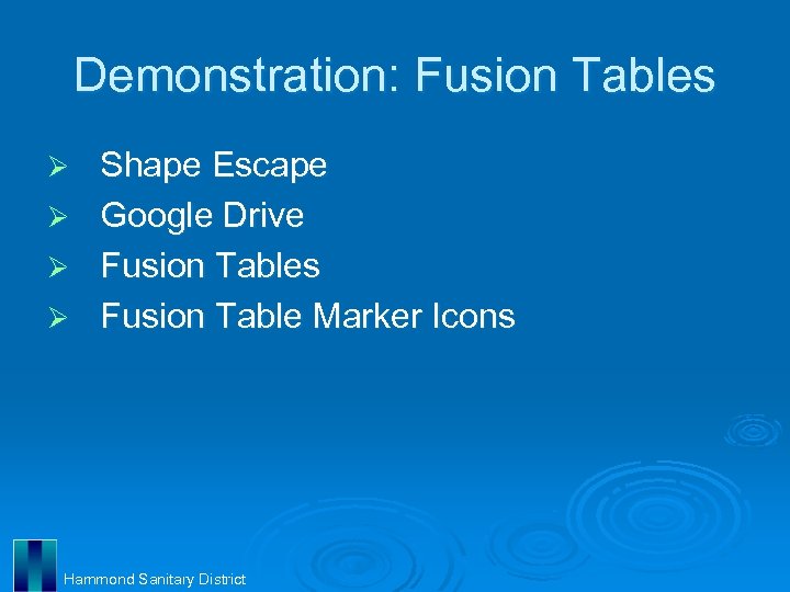 Demonstration: Fusion Tables Shape Escape Ø Google Drive Ø Fusion Tables Ø Fusion Table