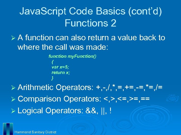 Java. Script Code Basics (cont’d) Functions 2 Ø A function can also return a