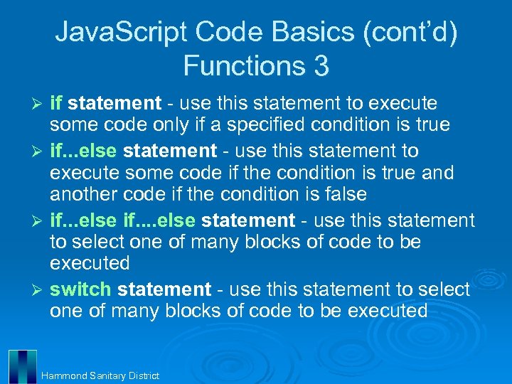 Java. Script Code Basics (cont’d) Functions 3 if statement - use this statement to