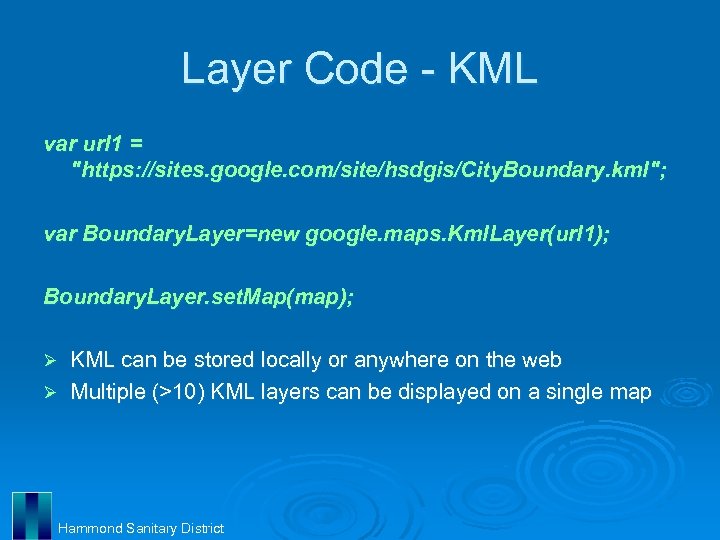 Layer Code - KML var url 1 = "https: //sites. google. com/site/hsdgis/City. Boundary. kml";