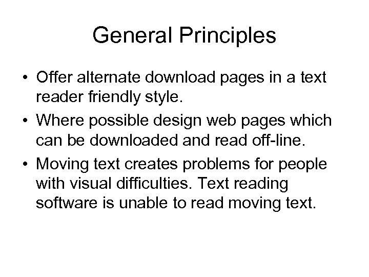 General Principles • Offer alternate download pages in a text reader friendly style. •