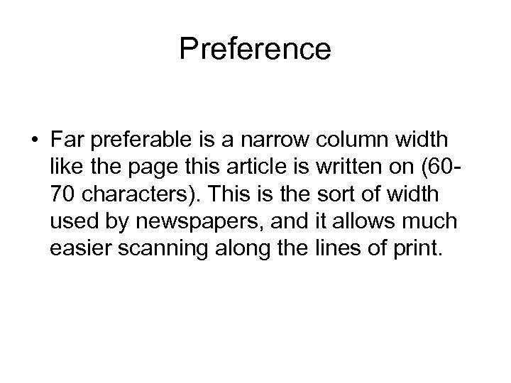 Preference • Far preferable is a narrow column width like the page this article