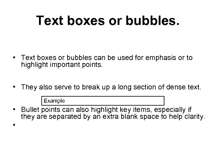 Text boxes or bubbles. • Text boxes or bubbles can be used for emphasis