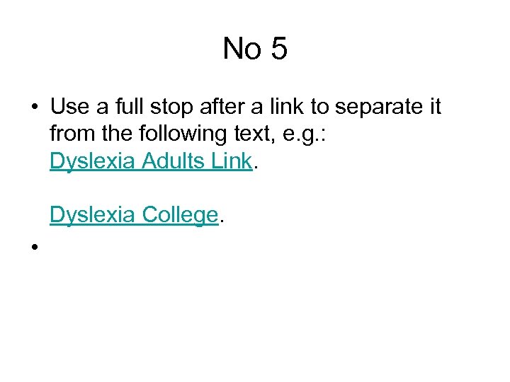 No 5 • Use a full stop after a link to separate it from