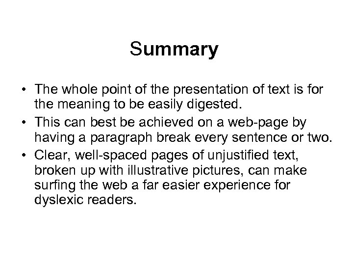 Summary • The whole point of the presentation of text is for the meaning