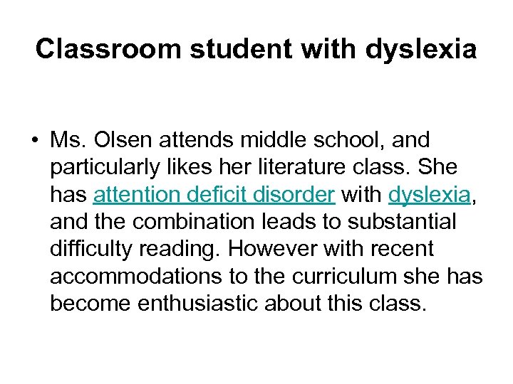 Classroom student with dyslexia • Ms. Olsen attends middle school, and particularly likes her