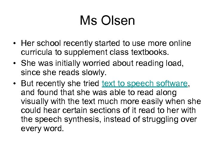 Ms Olsen • Her school recently started to use more online curricula to supplement