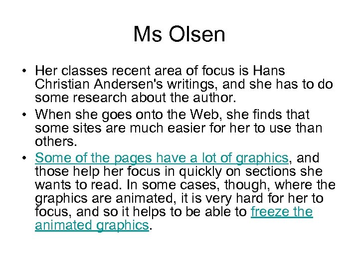 Ms Olsen • Her classes recent area of focus is Hans Christian Andersen's writings,