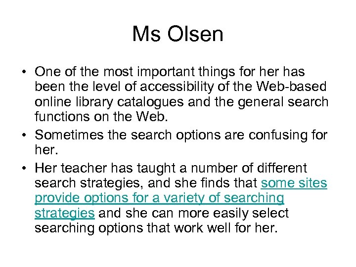 Ms Olsen • One of the most important things for her has been the