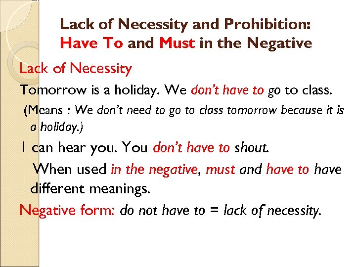 Lack of Necessity and Prohibition: Have To and Must in the Negative Lack of