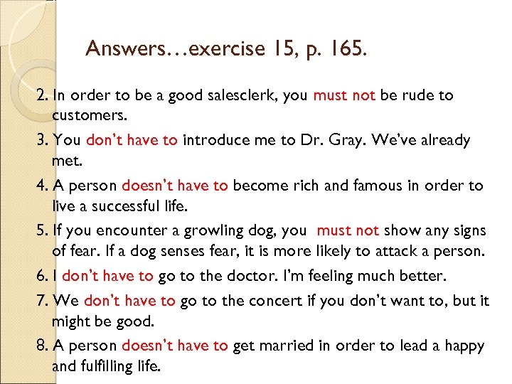 Answers…exercise 15, p. 165. 2. In order to be a good salesclerk, you must