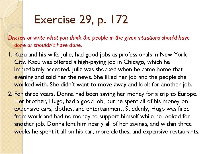 Exercise 29, p. 172 Discuss or write what you think the people in the
