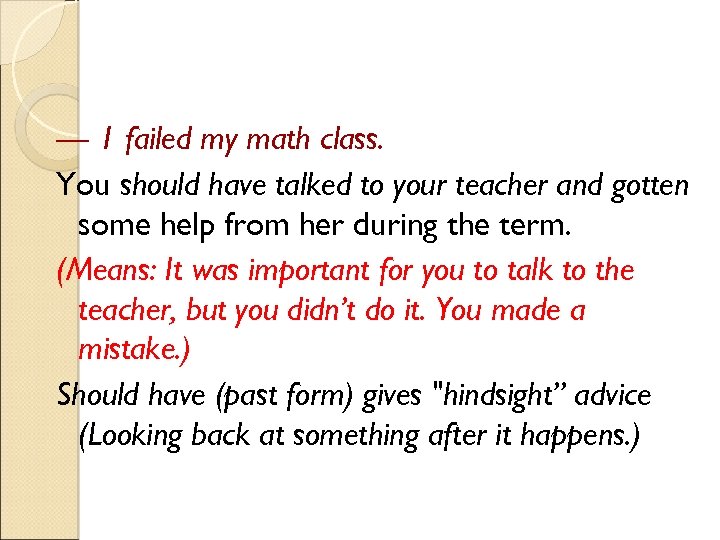 — 1 failed my math class. You should have talked to your teacher and
