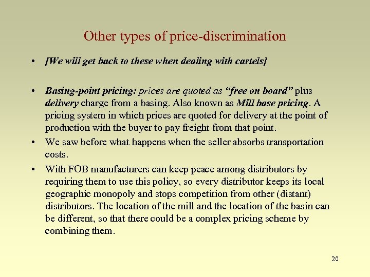 Other types of price-discrimination • [We will get back to these when dealing with