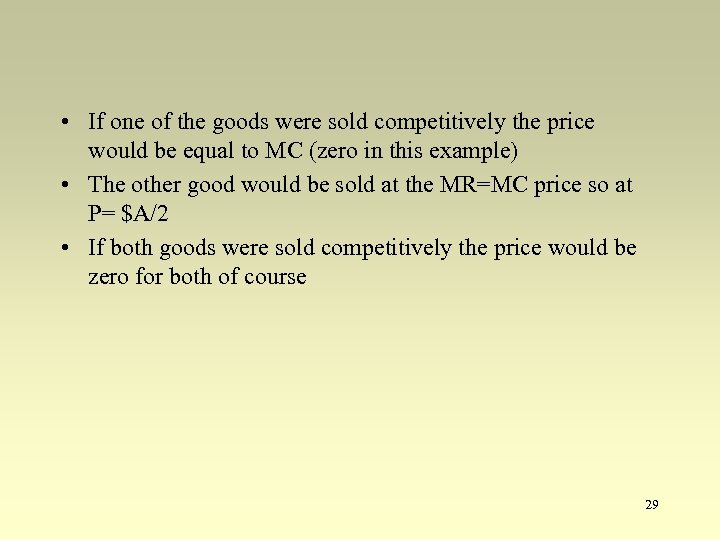  • If one of the goods were sold competitively the price would be