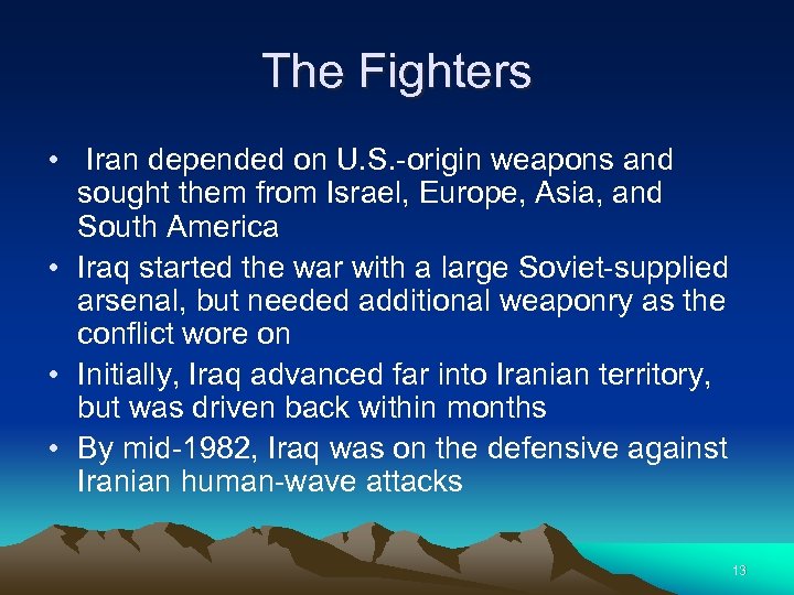 The Fighters • Iran depended on U. S. -origin weapons and sought them from