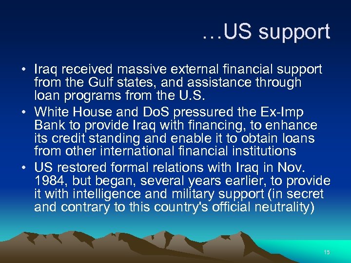 …US support • Iraq received massive external financial support from the Gulf states, and