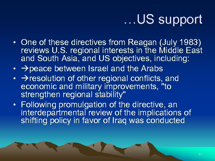 …US support • One of these directives from Reagan (July 1983) reviews U. S.