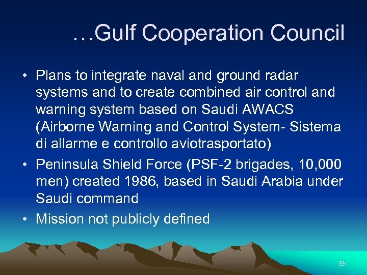 …Gulf Cooperation Council • Plans to integrate naval and ground radar systems and to