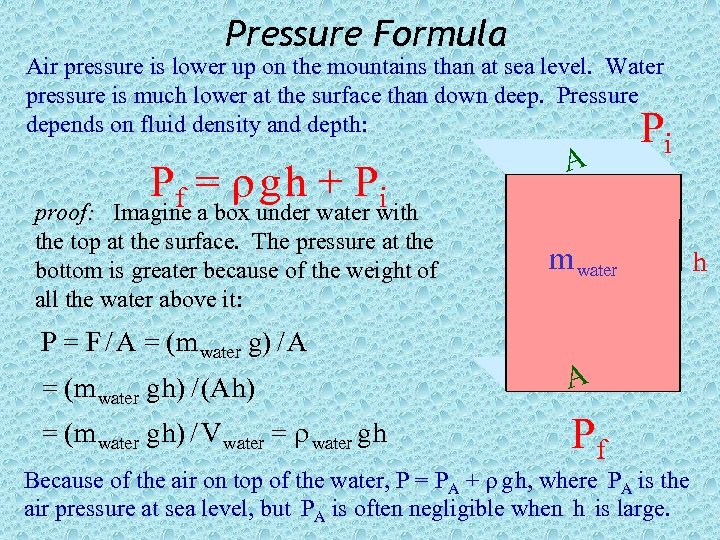Pressure Formula Air pressure is lower up on the mountains than at sea level.