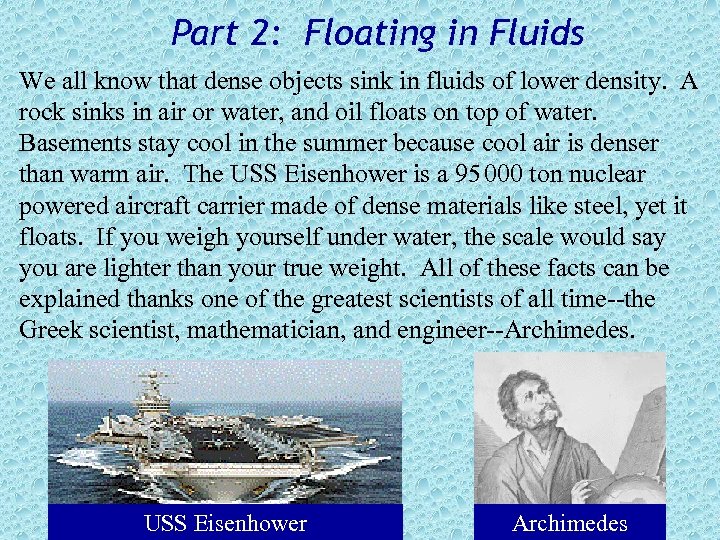 Part 2: Floating in Fluids We all know that dense objects sink in fluids