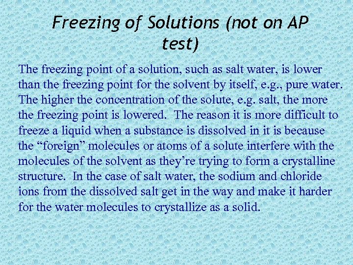 Freezing of Solutions (not on AP test) The freezing point of a solution, such