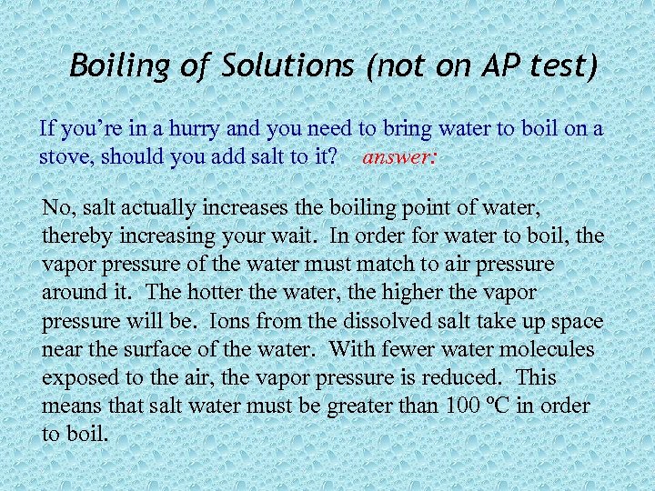 Boiling of Solutions (not on AP test) If you’re in a hurry and you