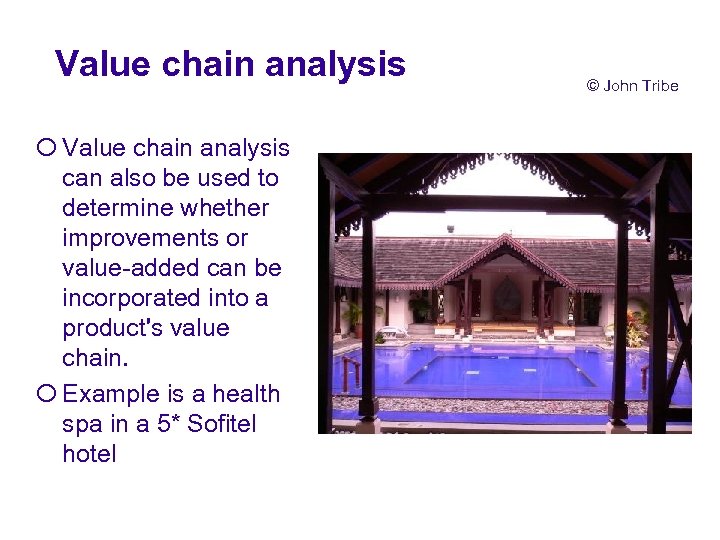 Value chain analysis ¡ Value chain analysis can also be used to determine whether