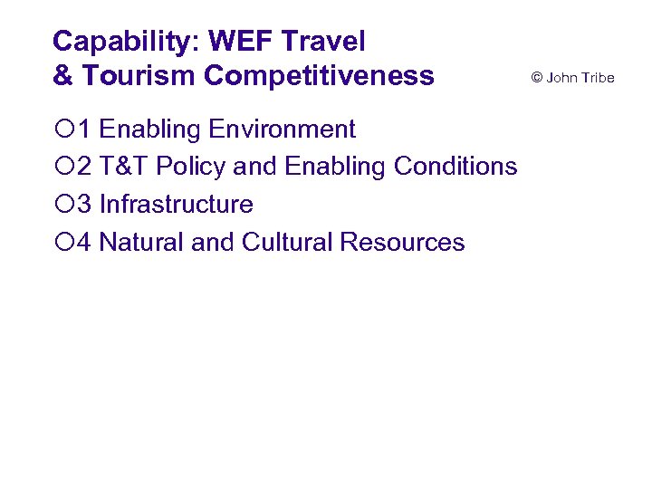 Capability: WEF Travel & Tourism Competitiveness ¡ 1 Enabling Environment ¡ 2 T&T Policy