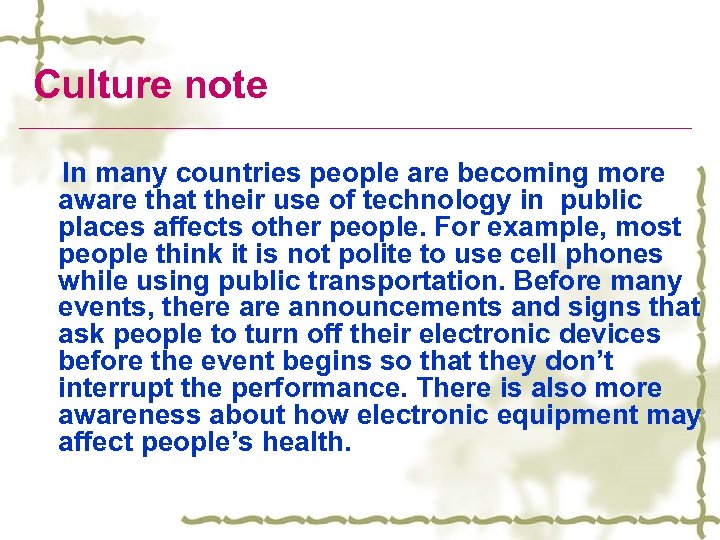 Culture note In many countries people are becoming more aware that their use of