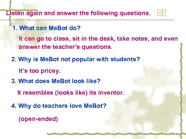 Listen again and answer the following questions. 1. What can Me. Bot do? It