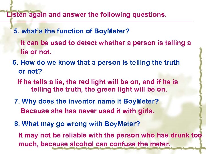 Listen again and answer the following questions. 5. what’s the function of Boy. Meter?
