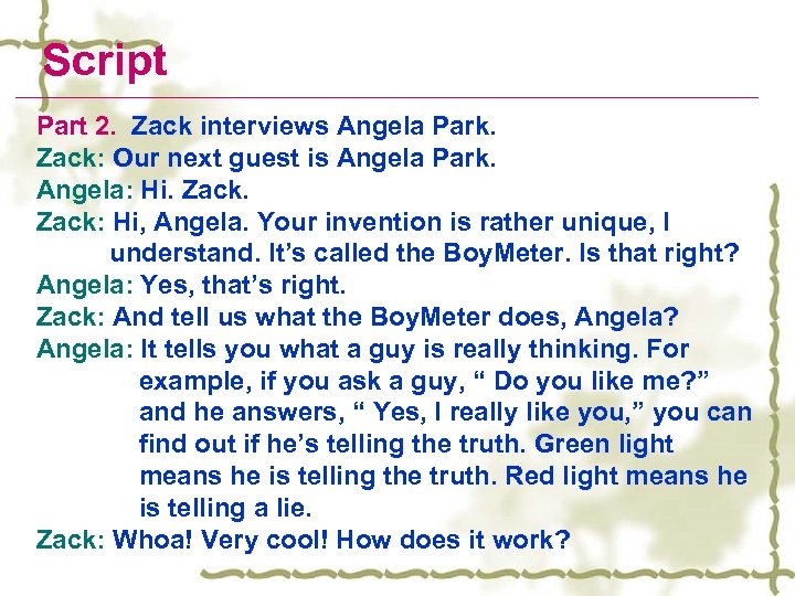 Script Part 2. Zack interviews Angela Park. Zack: Our next guest is Angela Park.