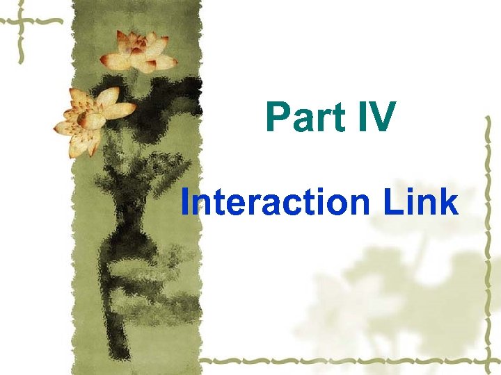 Part IV Interaction Link 
