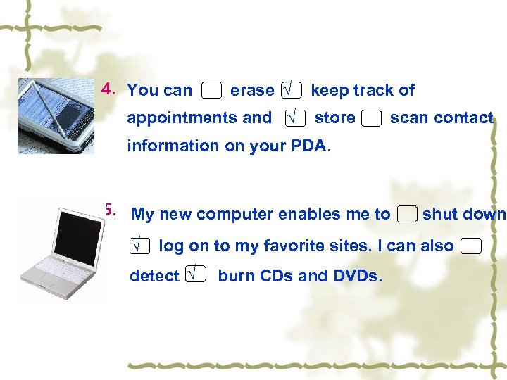 4. You can erase √ appointments and √ keep track of store scan contact