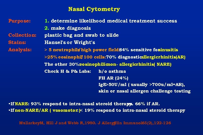 Nasal Cytometry Purpose: Collection: Stains: Analysis: 1. determine likelihood medical treatment success 2. make