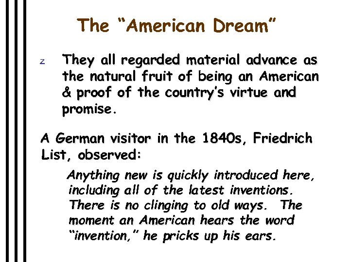 The “American Dream” z They all regarded material advance as the natural fruit of