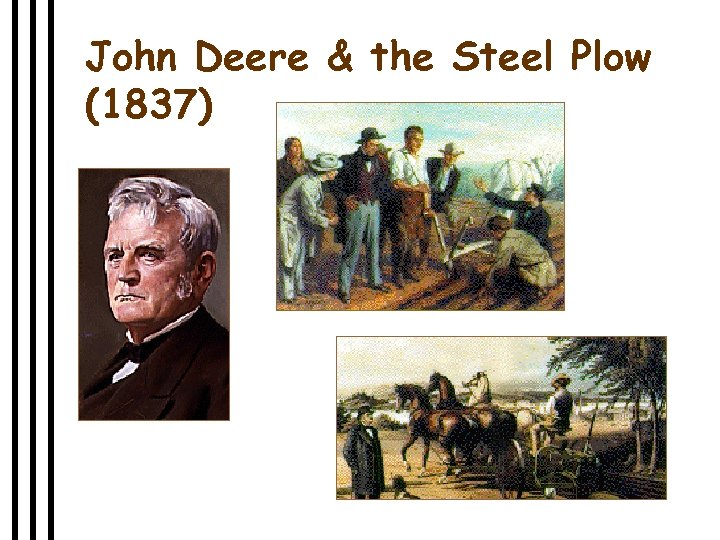 John Deere & the Steel Plow (1837) 