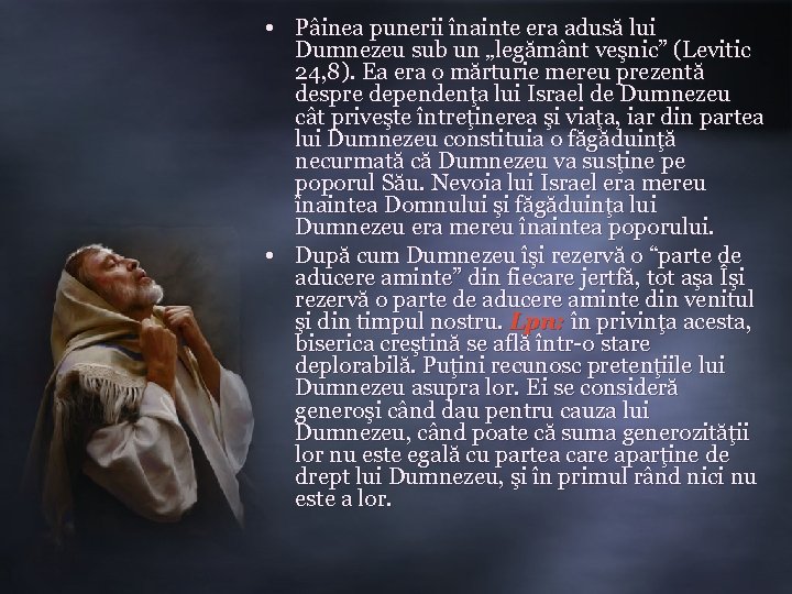  • Pâinea punerii înainte era adusă lui Dumnezeu sub un „legământ veşnic” (Levitic