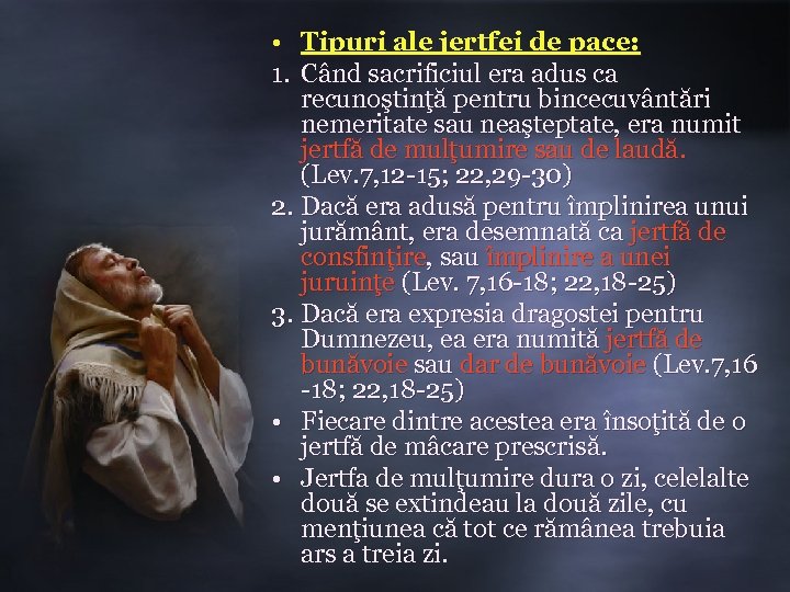  • Tipuri ale jertfei de pace: 1. Când sacrificiul era adus ca recunoştinţă