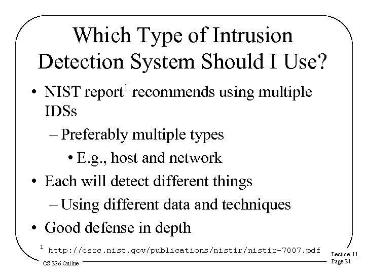 Which Type of Intrusion Detection System Should I Use? • NIST report 1 recommends