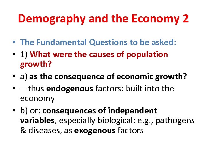 Demography and the Economy 2 • The Fundamental Questions to be asked: • 1)