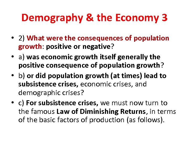 Demography & the Economy 3 • 2) What were the consequences of population growth: