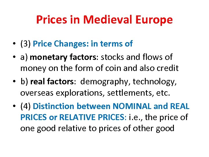 Prices in Medieval Europe • (3) Price Changes: in terms of • a) monetary