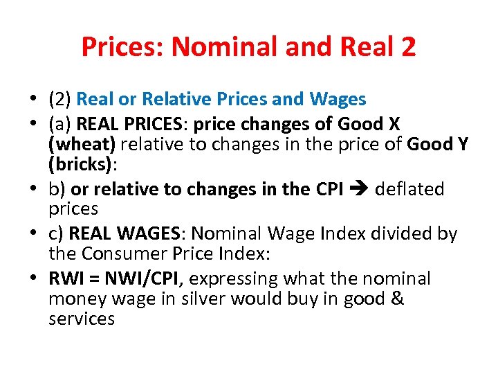 Prices: Nominal and Real 2 • (2) Real or Relative Prices and Wages •