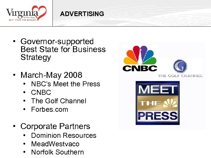 ADVERTISING • Governor-supported Best State for Business Strategy • March-May 2008 • • NBC’s