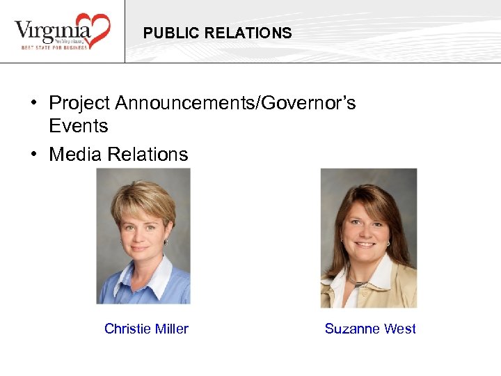 PUBLIC RELATIONS • Project Announcements/Governor’s Events • Media Relations Christie Miller Suzanne West 